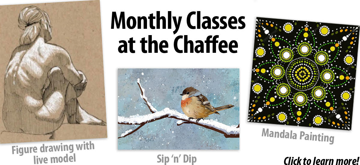 Monthly Classes at the Chaffee